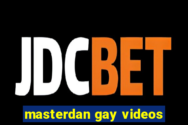 masterdan gay videos